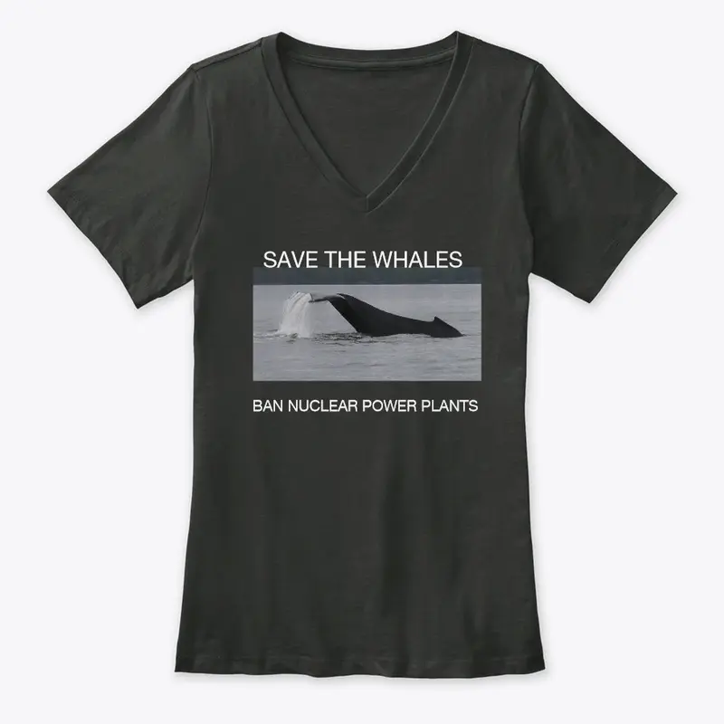 SAVE THE WHALES BAN NUCLEAR POWER