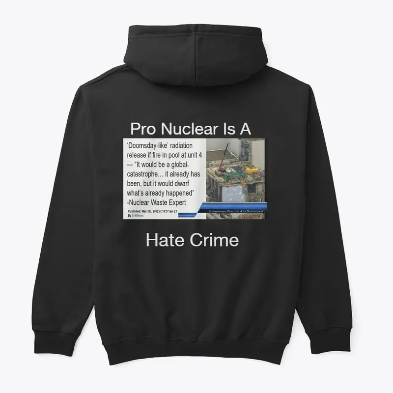 Pro Nuclear Is A Hate Crime 